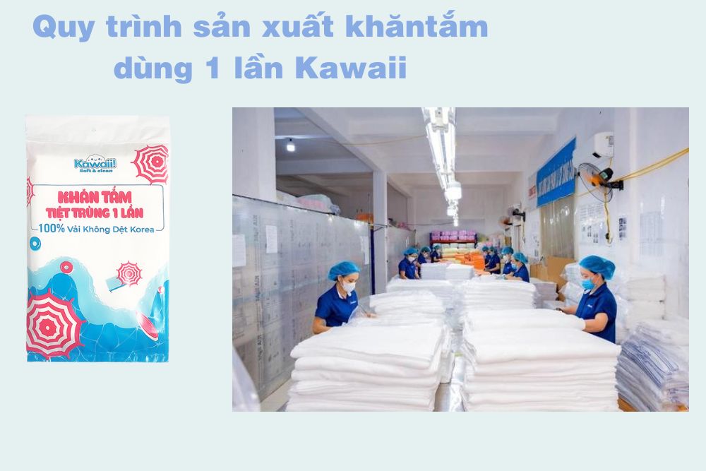 Quy trình sản xuất khăn tắm dùng 1 lần